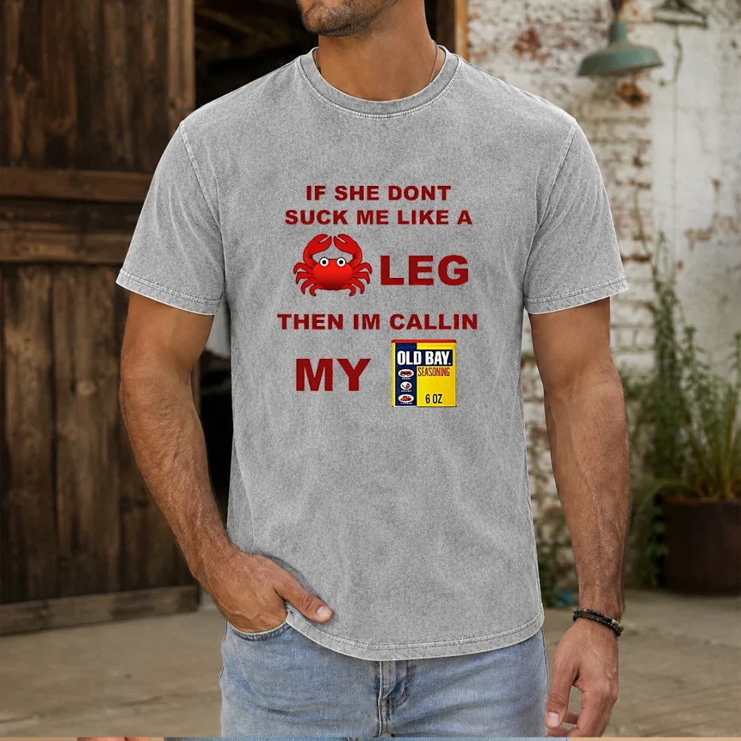 top-if-she-don-t-suck-me-like-a-crab-leg-then-i-m-calling-my-old-bay-seasoning-washed-t-shirt Top If She Don'T Suck Me Like A Crab Leg Then I'M Calling My Old Bay Seasoning Washed T-Shirt