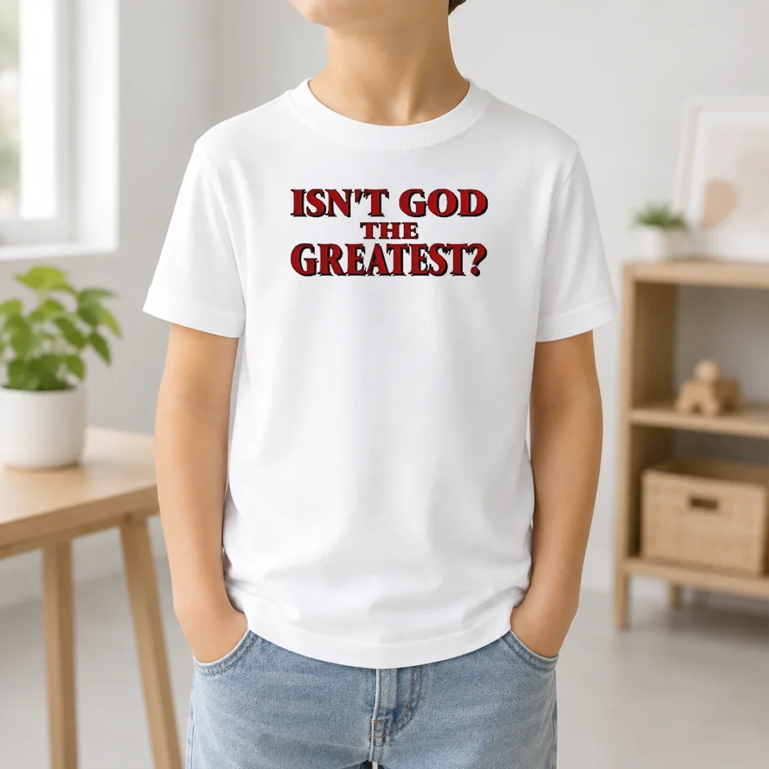 Top Isn'T God The Greatest Faith Religious Message Screen Print Kids T Shirt Top Isn'T God The Greatest Faith Religious Message screen print on a kids t shirt in white color