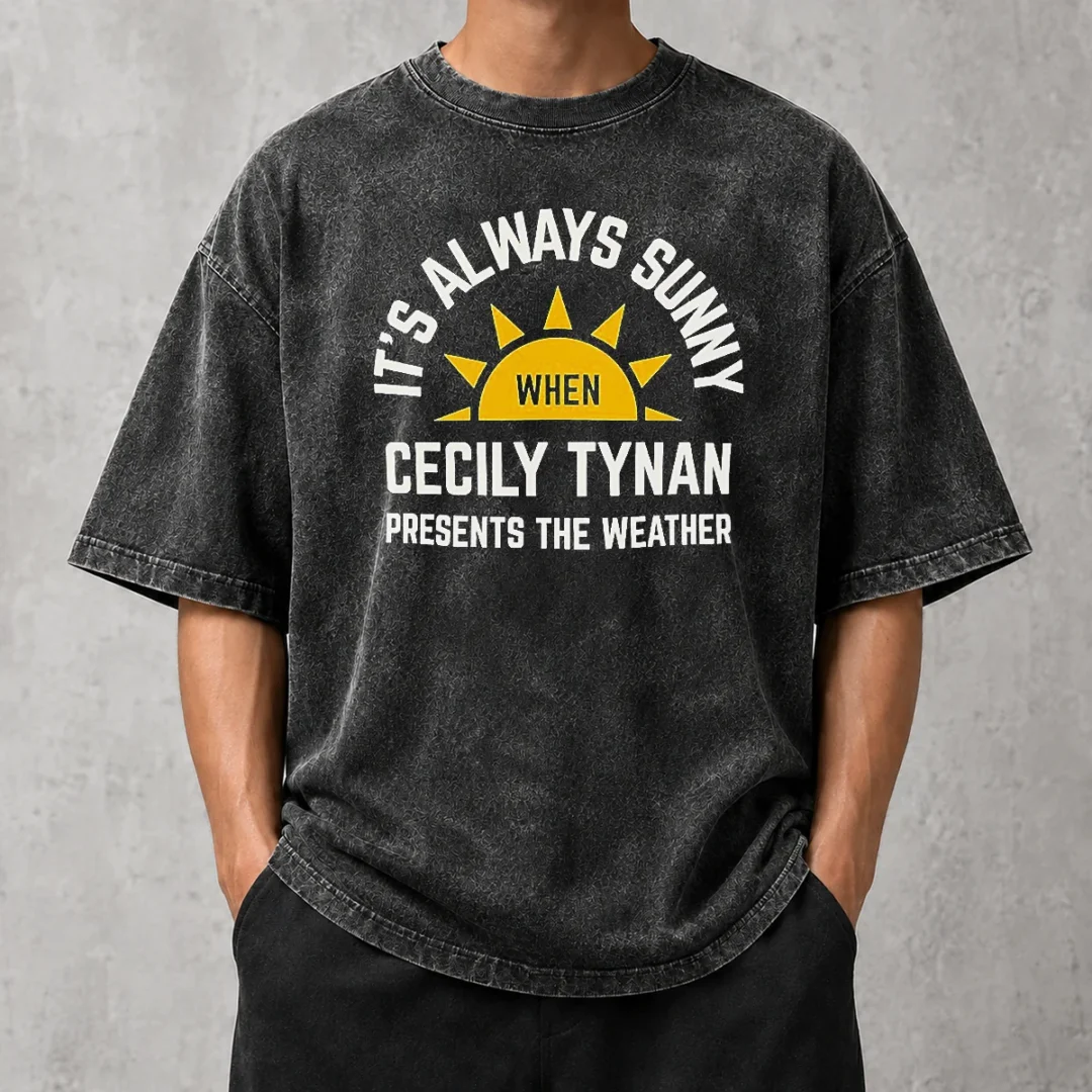 top-it-s-always-sunny-when-cecily-tynan-presents-the-weather-washed-t-shirt Top It'S Always Sunny When Cecily Tynan Presents The Weather Washed T-Shirt