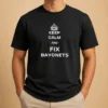 Top Keep Calm And Fix Bayonets Slogan Military