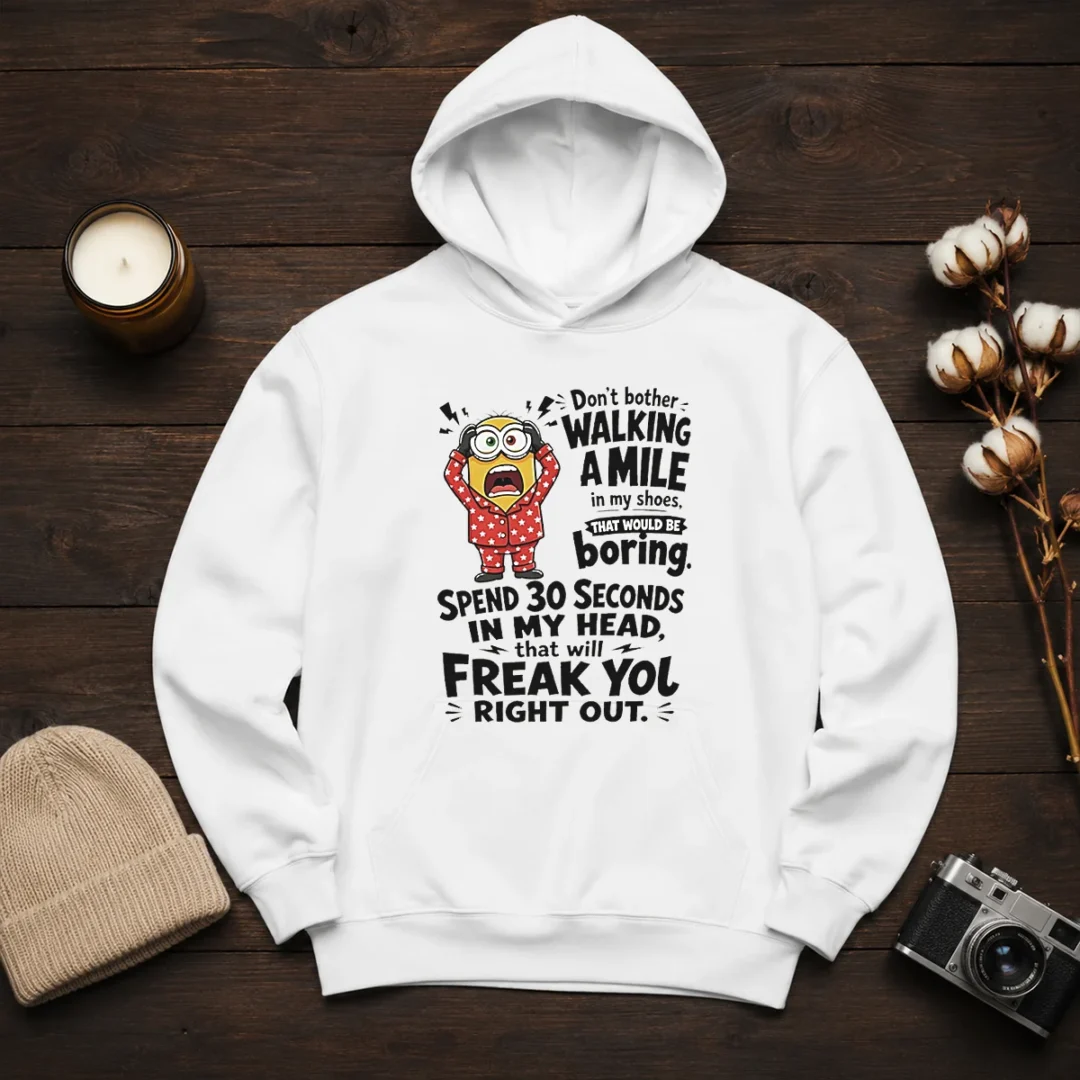 top-minion-dont-bother-walking-a-mile-in-my-shoes-that-would-be-boring-spend-30-seconds-in-my-hoodie Top Minion Dont Bother Walking A Mile In My Shoes That Would Be Boring Spend 30 Seconds In My Hoodie