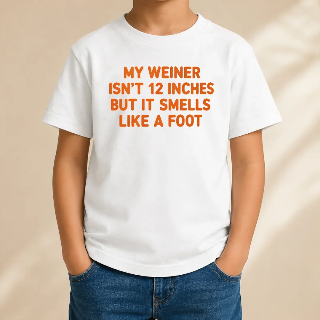 top-my-weiner-isn-t-12-inches-but-it-smells-like-a-foot-kids-t-shirt Top My Weiner Isn'T 12 Inches But It Smells Like A Foot Kids T-Shirt