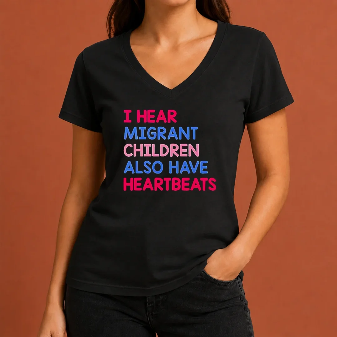 top-nice-i-hear-migrant-children-also-have-heartbeats-v-neck-shirt Top Nice I Hear Migrant Children Also Have Heartbeats V Neck Shirt in soft fabric with short sleeves and a comfortable fit