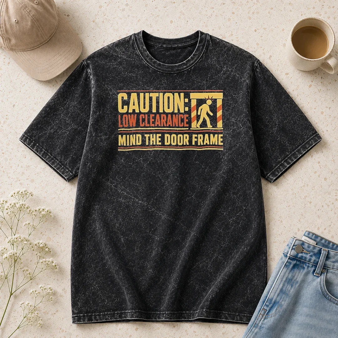 top-official-caution-low-clearance-mind-the-door-frame-washed-t-shirt Top Official Caution Low Clearance Mind The Door Frame Washed T-Shirt