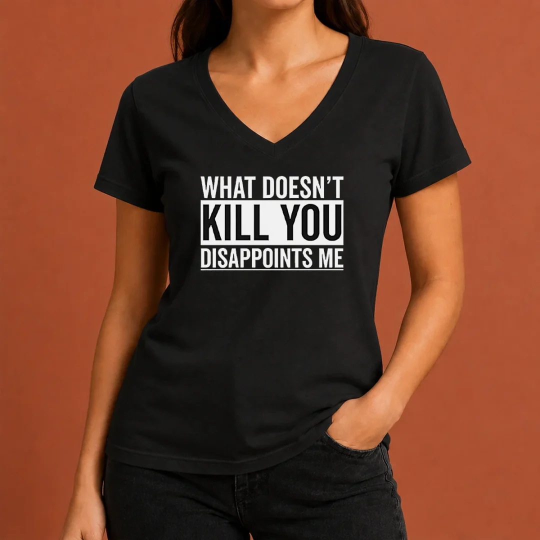 top-official-what-doesn-t-kill-you-disappoints-me-v-neck Top Official What Doesn'T Kill You Disappoints Me V Neck shirt in black with bold white text on chest