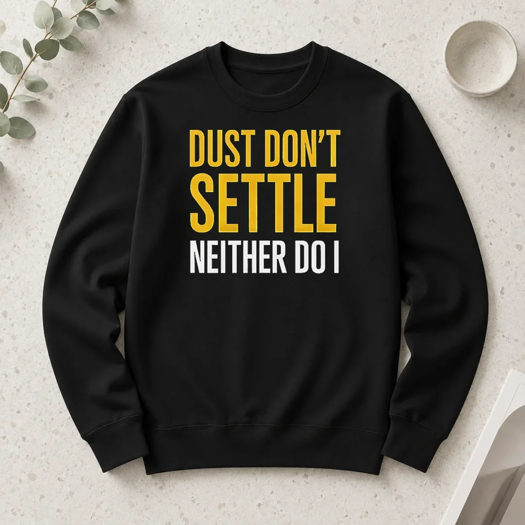 top-original-dust-don-t-settle-neither-do-i-long-sleeve-shirt Top Original Dust Don'T Settle Neither Do I Long Sleeve Shirt
