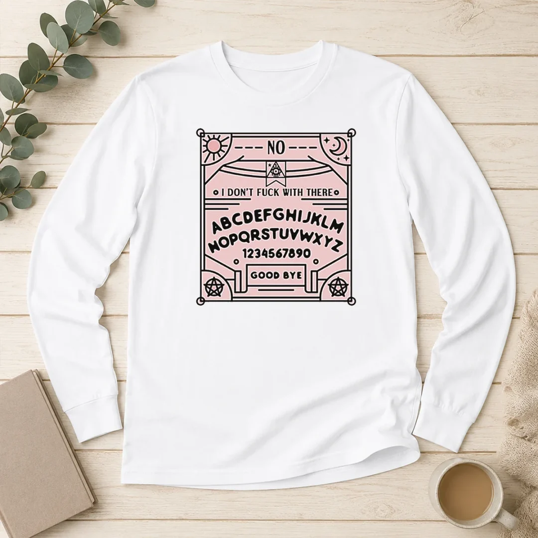 top-ouija-board-i-dont-fck-with-there-long-sleeve-shirt Top Ouija Board I Dont Fck With There Long Sleeve Shirt