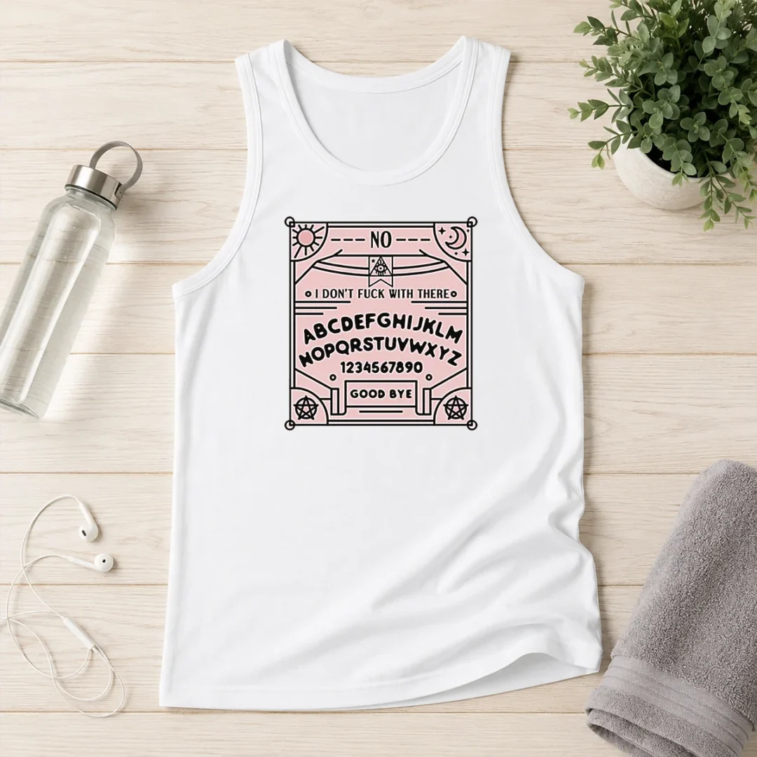 top-ouija-board-i-dont-fck-with-there-tank-top Top Ouija Board I Dont Fck With There Tank Top