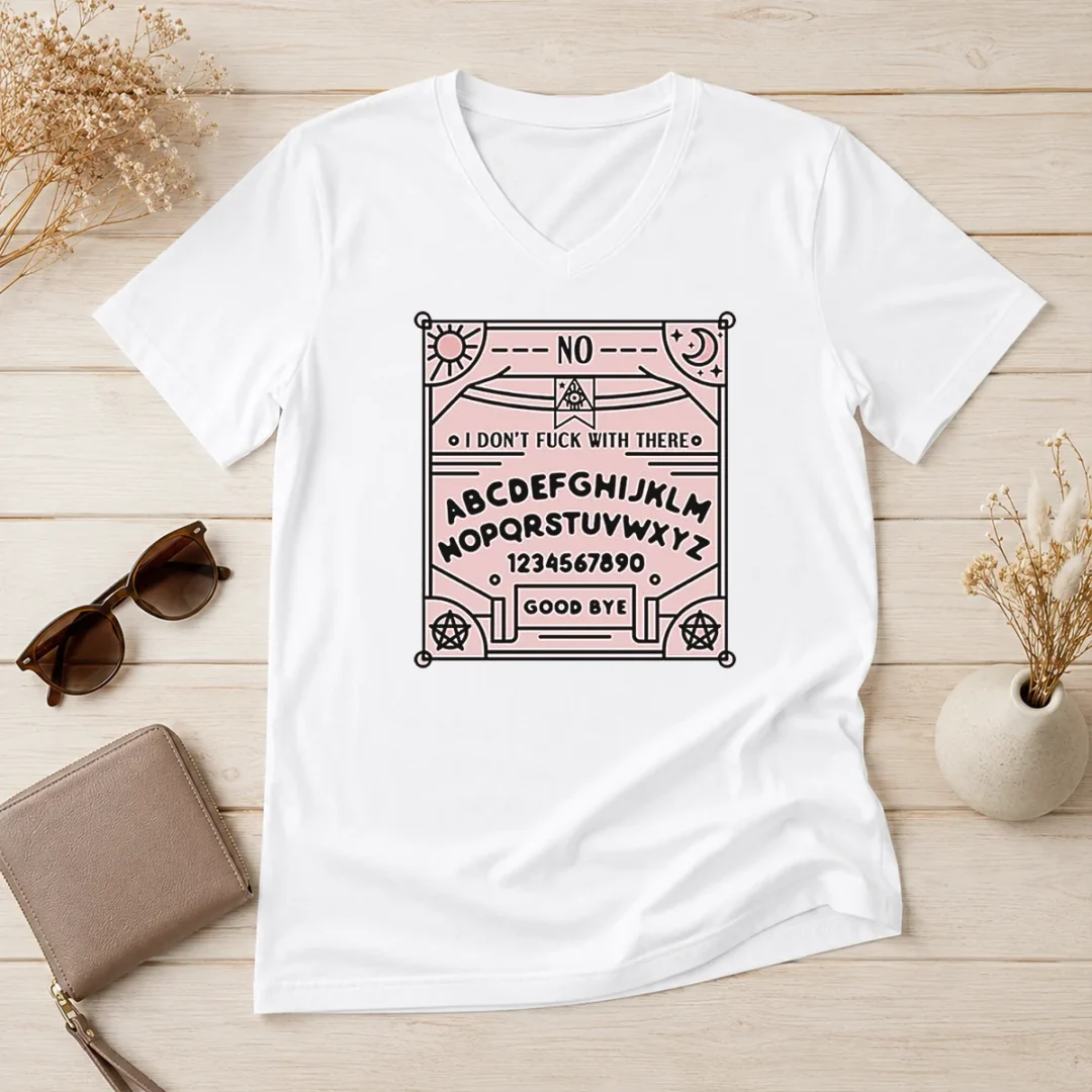 top-ouija-board-i-dont-fck-with-there-v-neck-shirt Top Ouija Board I Dont Fck With There V Neck Shirt in black with bold white lettering on front