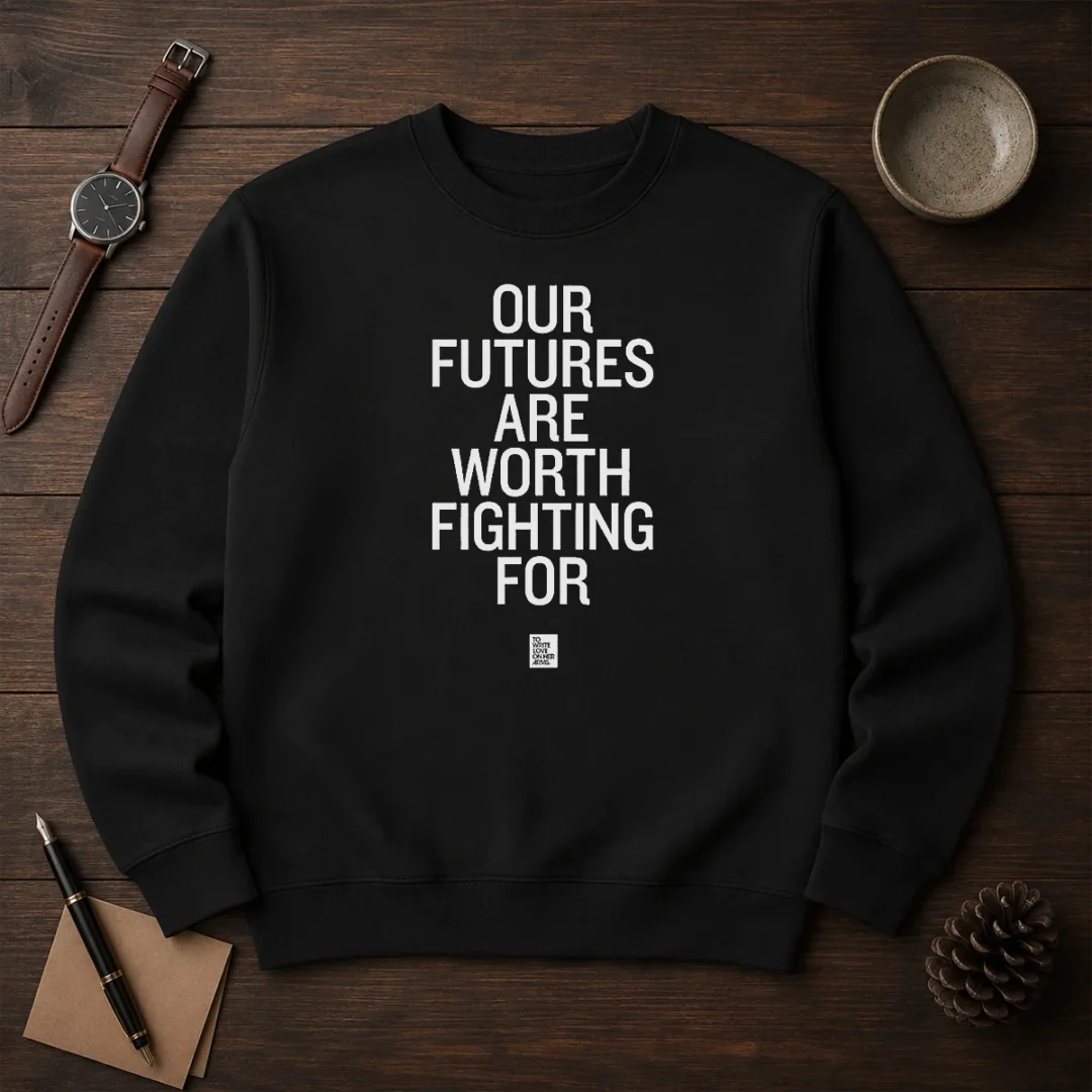 top-our-futures-are-worth-fighting-for-to-write-love-on-her-arms-sweater Top Our Futures Are Worth Fighting For To Write Love On Her Arms Sweater