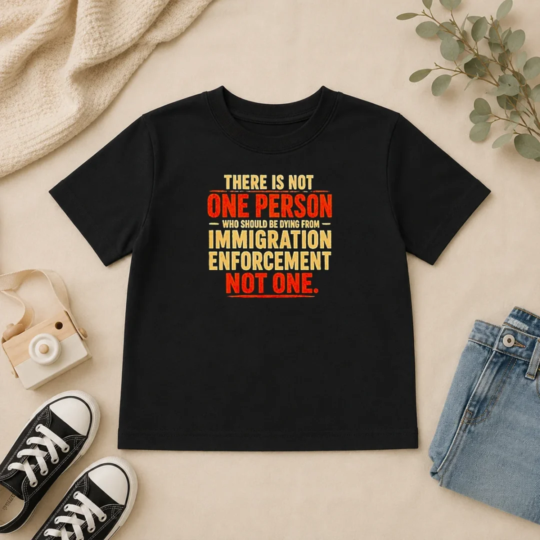 Top Premium There Is Not One Person WHO Should Be Dying From Immigration Enforcement Kids T Shirt Top Premium There Is Not One Person WHO Should Be Dying From Immigration Enforcement Kids T-Shirt