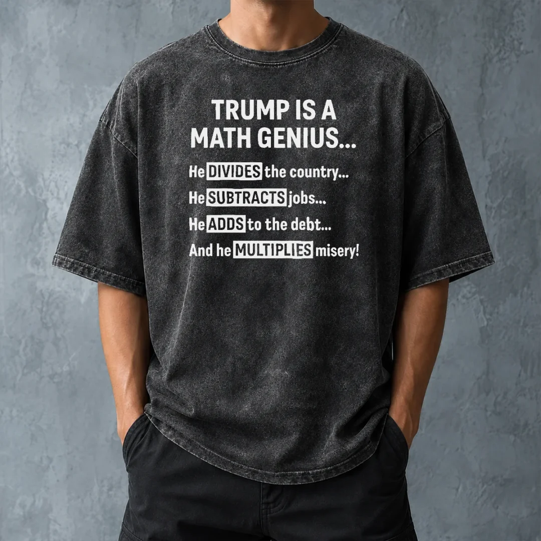 top-premium-trump-is-a-math-genius-divides-the-country-subtracts-jobs-adds-to-the-debt-multiplies-misery-3 Top Premium Trump Is A Math Genius Divides The Country Subtracts Jobs Adds To The Debt Multiplies Misery Washed T-Shirt