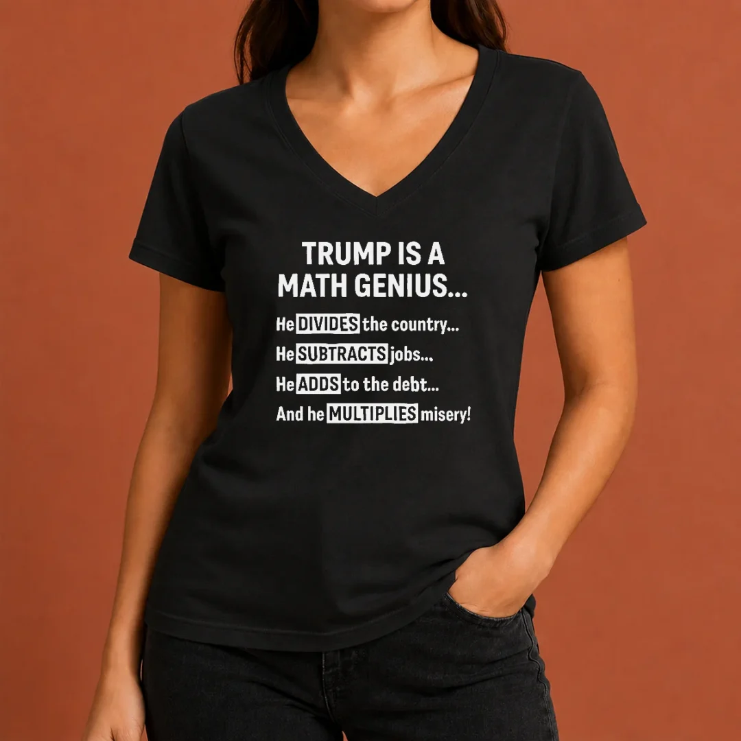 top-premium-trump-is-a-math-genius-divides-the-country-subtracts-jobs-adds-to-the-debt-multiplies-misery-v Top Premium Trump Is A Math Genius Divides The Country Subtracts Jobs Adds To The Debt Multiplies Misery V Neck Shirt in black with bold white text