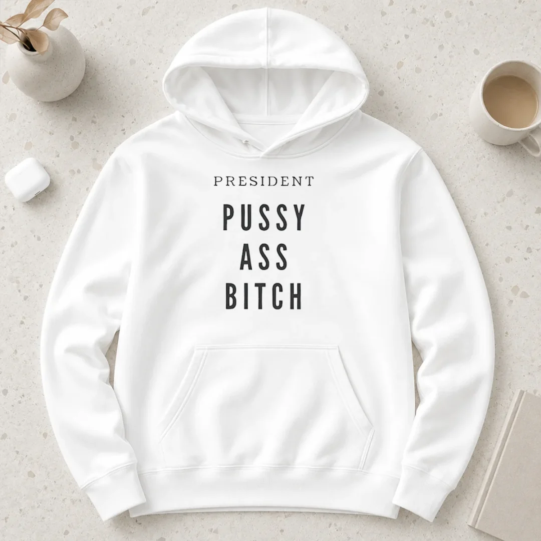 top-president-pussy-ass-bitch-hoodie Top President Pussy Ass Bitch Hoodie in black with front kangaroo pocket and drawstring hood