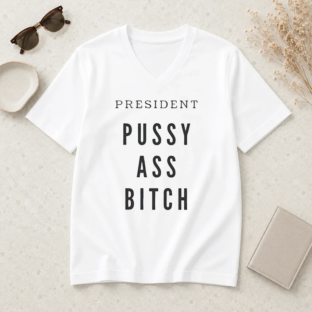 top-president-pussy-ass-bitch-v-neck-shirt Top President Pussy Ass Bitch V-Neck Shirt