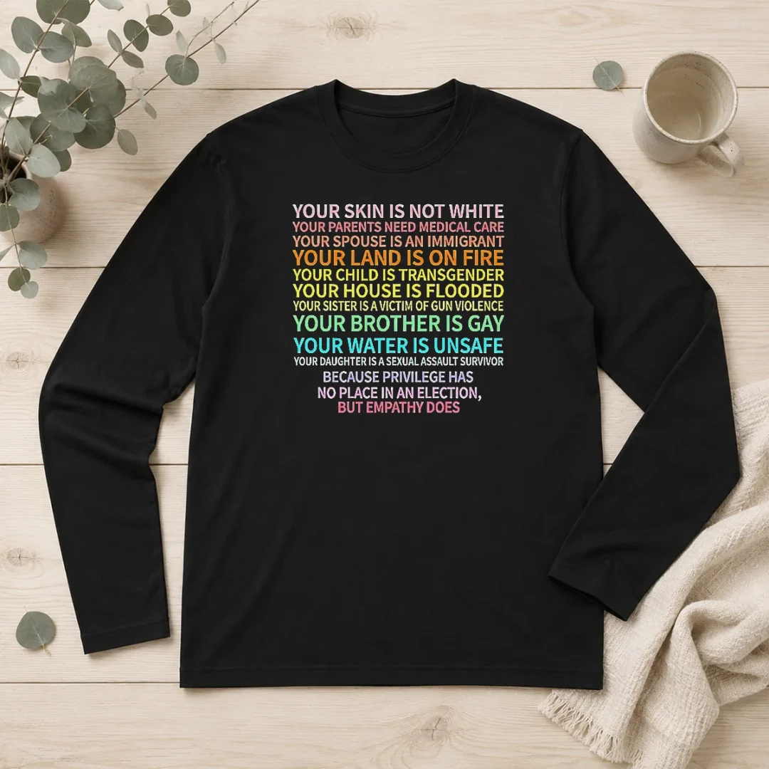 top-privilege-has-no-place-in-an-election-but-empathy-does-long-sleeve-shirt-2 Top Privilege Has No Place In An Election But Empathy Does Long Sleeve Shirt