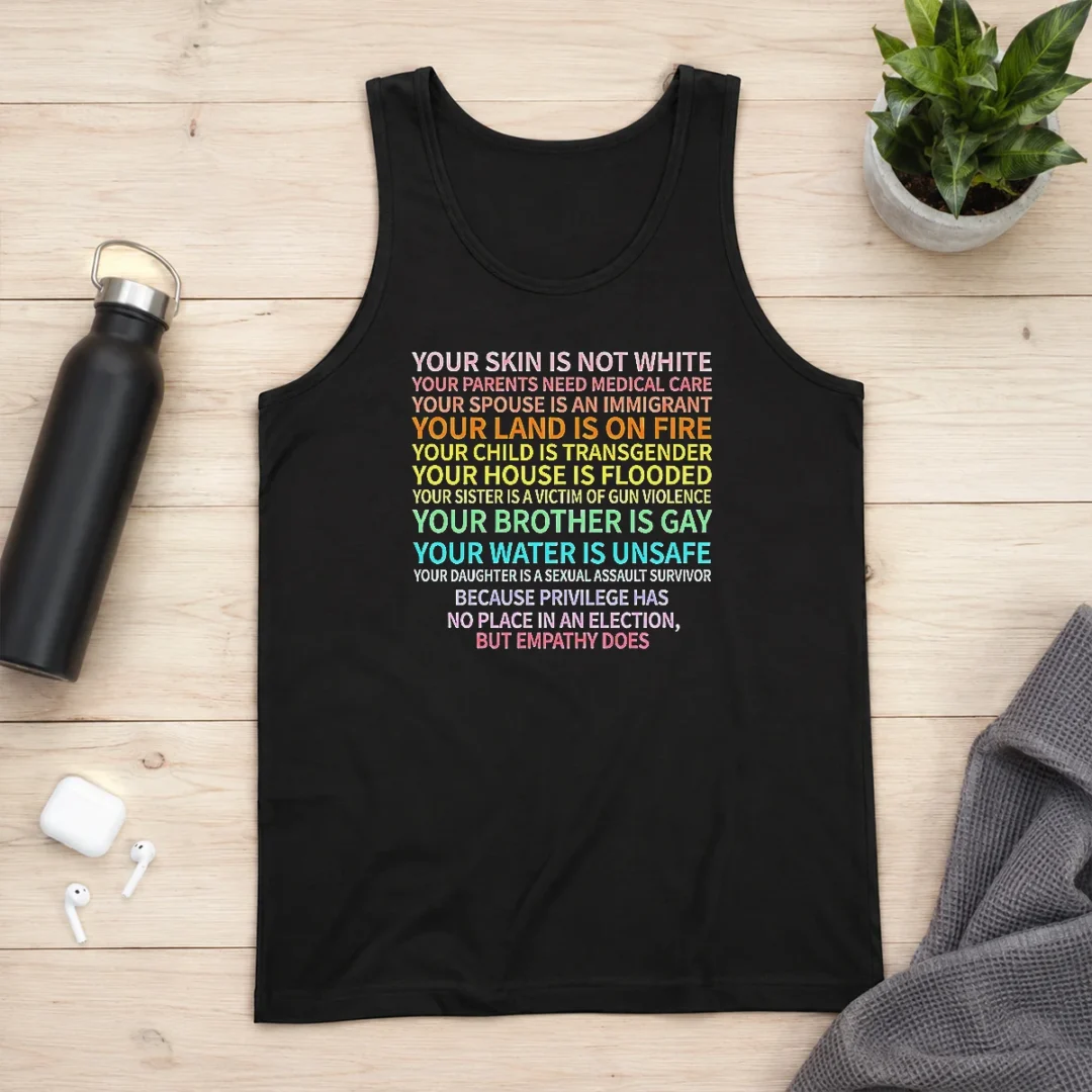 top-privilege-has-no-place-in-an-election-but-empathy-does-tank-top-2 Top Privilege Has No Place In An Election But Empathy Does Tank Top