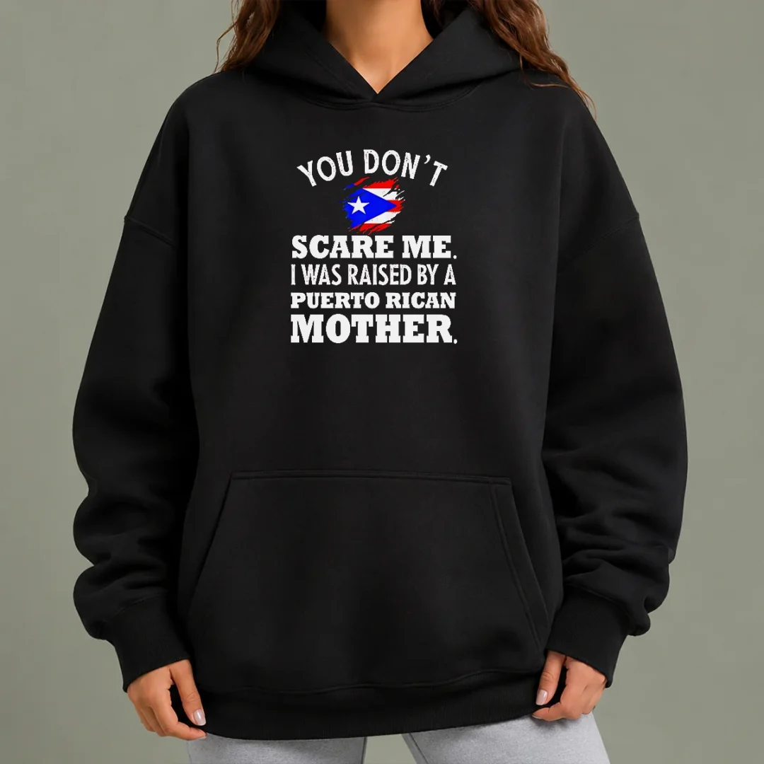 top-puerto-rican-mother-you-don-t-scare-me-i-was-raised-by-a-puerto-rican-mother-hoodie Top Puerto Rican Mother You Don'T Scare Me I Was Raised By A Puerto Rican Mother Hoodie