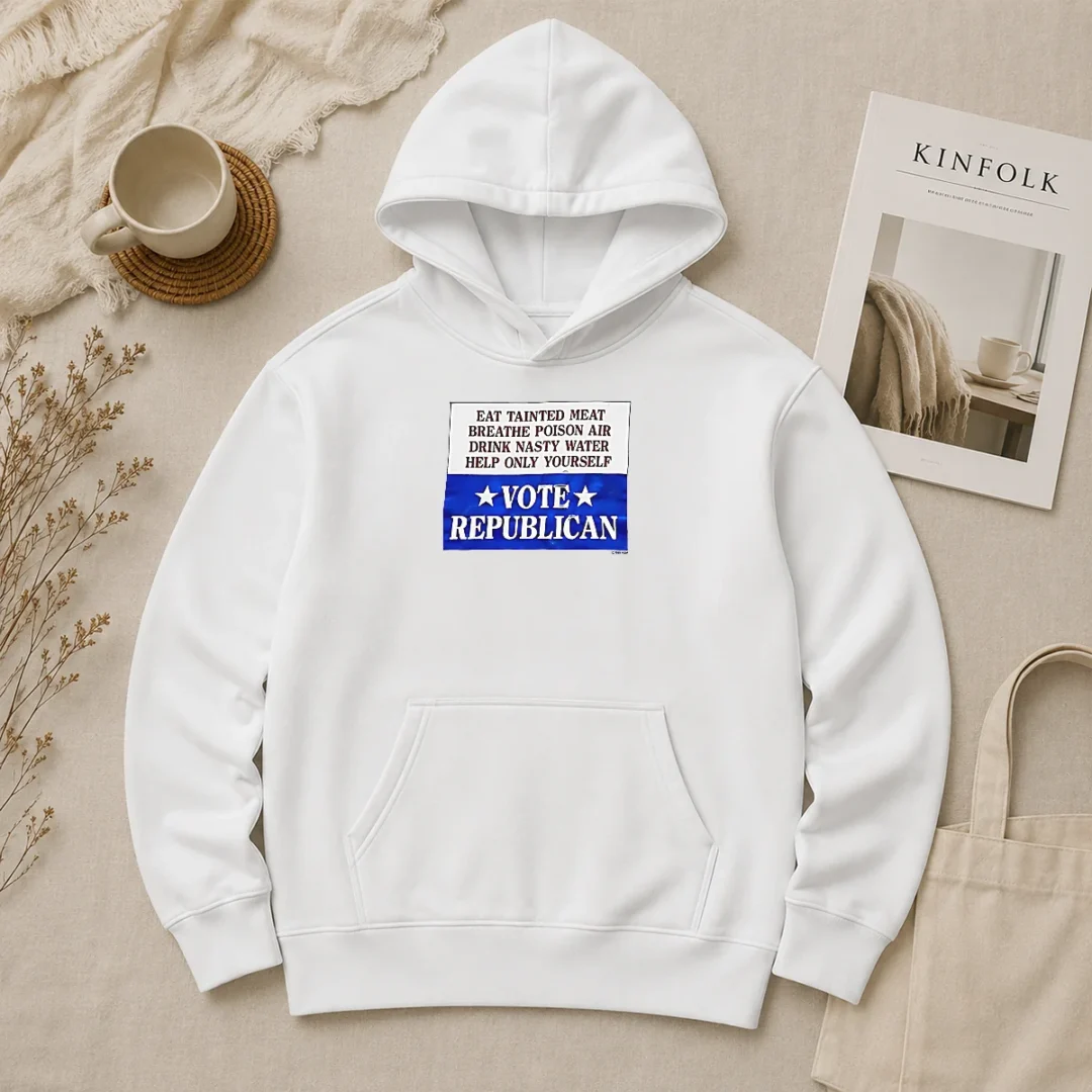 Top Republican Party Political Satire Eat Tainted Meat Breathe Poison Air Vote Hoodie Top Republican Party Political Satire Eat Tainted Meat Breathe Poison Air Vote Hoodie