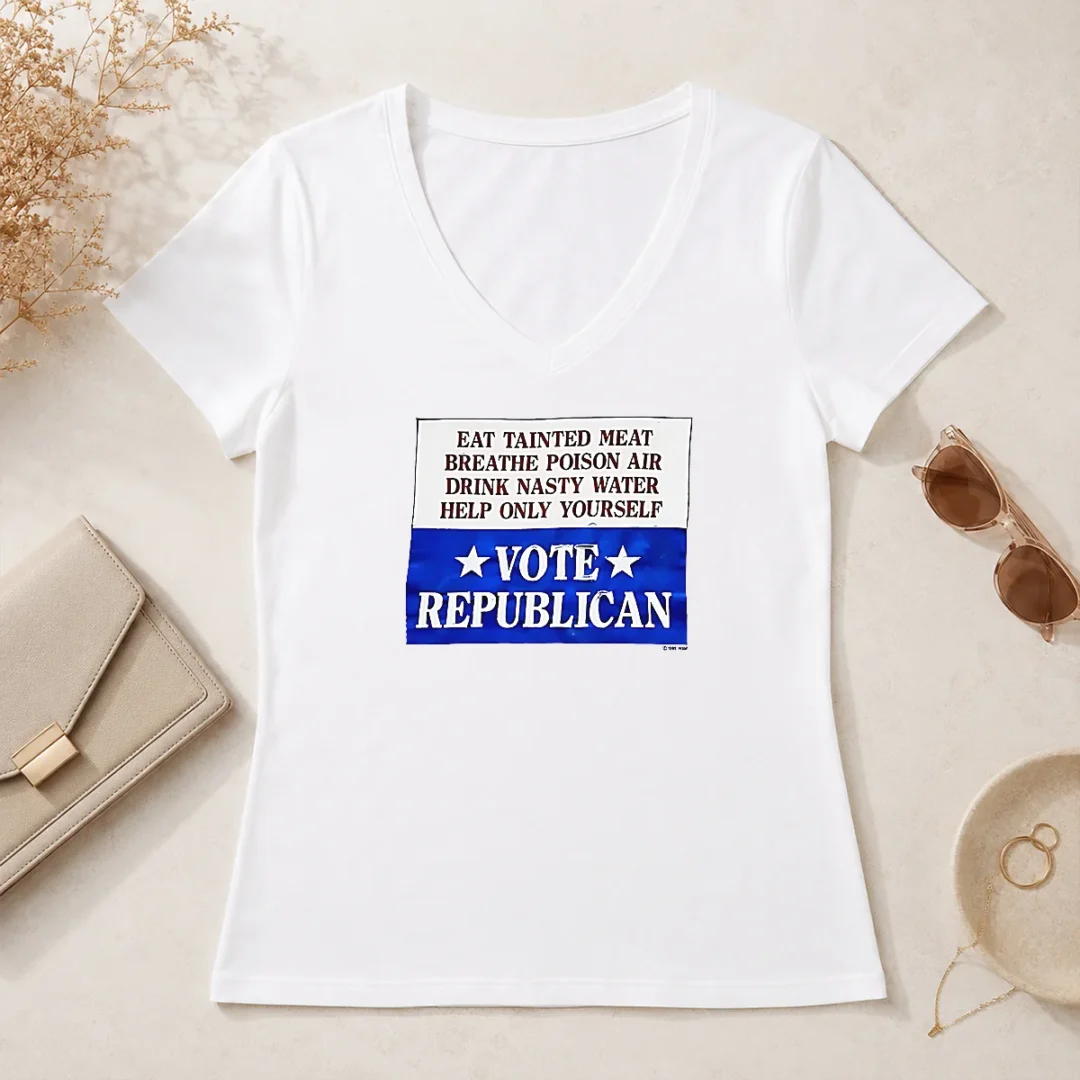 Top Republican Party Political Satire Eat Tainted Meat Breathe Poison Air Vote V Neck Shirt Top Republican Party Political Satire Eat Tainted Meat Breathe Poison Air Vote V Neck Shirt in dark color with bold white text design