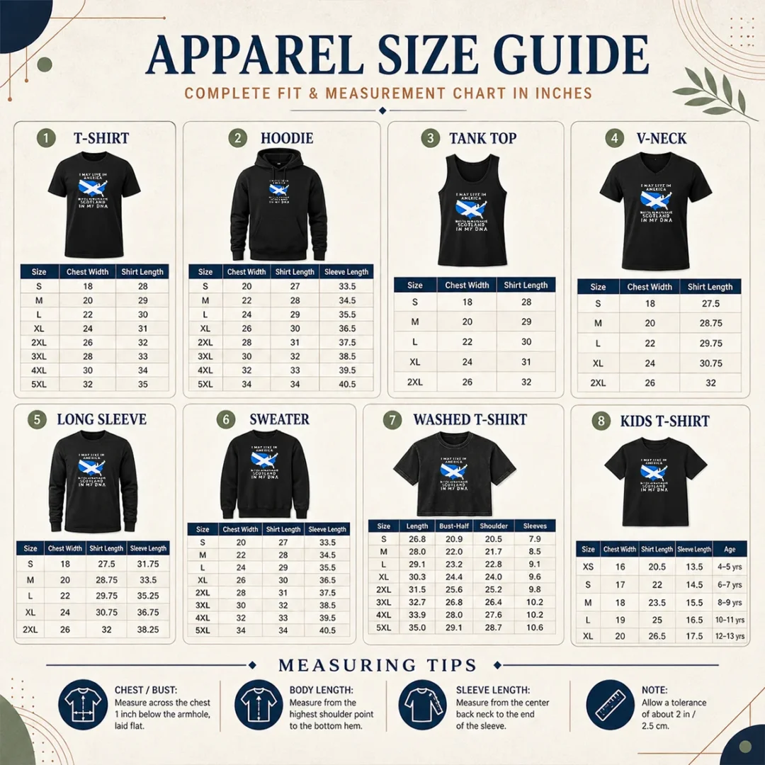 Top Scottish Heritage Apparel I May Live In America But I Will Always Have Scotland In My DNA Size Chart Size chart for Top Scottish Heritage Apparel I May Live In America But I Will Always Have Scotland In My DNA showing measurements in inches and cm