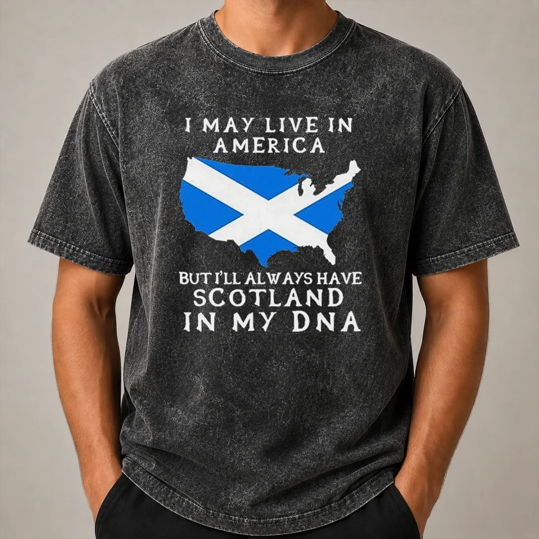 Top Scottish Heritage Apparel I May Live In America But I Will Always Have Scotland In My DNA Washed T Shirt Top Scottish Heritage Apparel I May Live In America But I Will Always Have Scotland In My DNA Washed T-Shirt