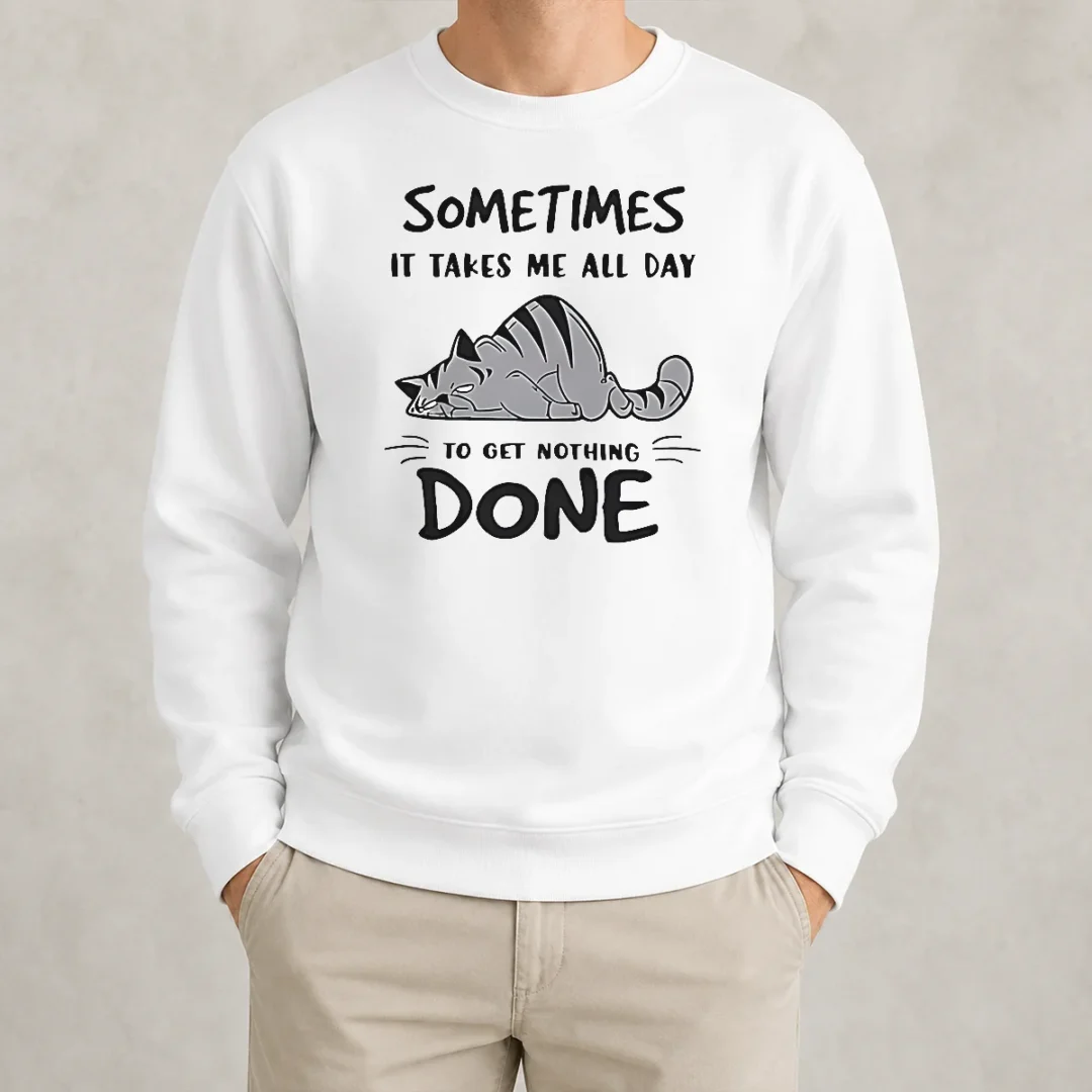 top-sometimes-it-takes-me-all-day-to-get-nothing-done-cat-sweater Top Sometimes It Takes Me All Day To Get Nothing Done Cat Sweater