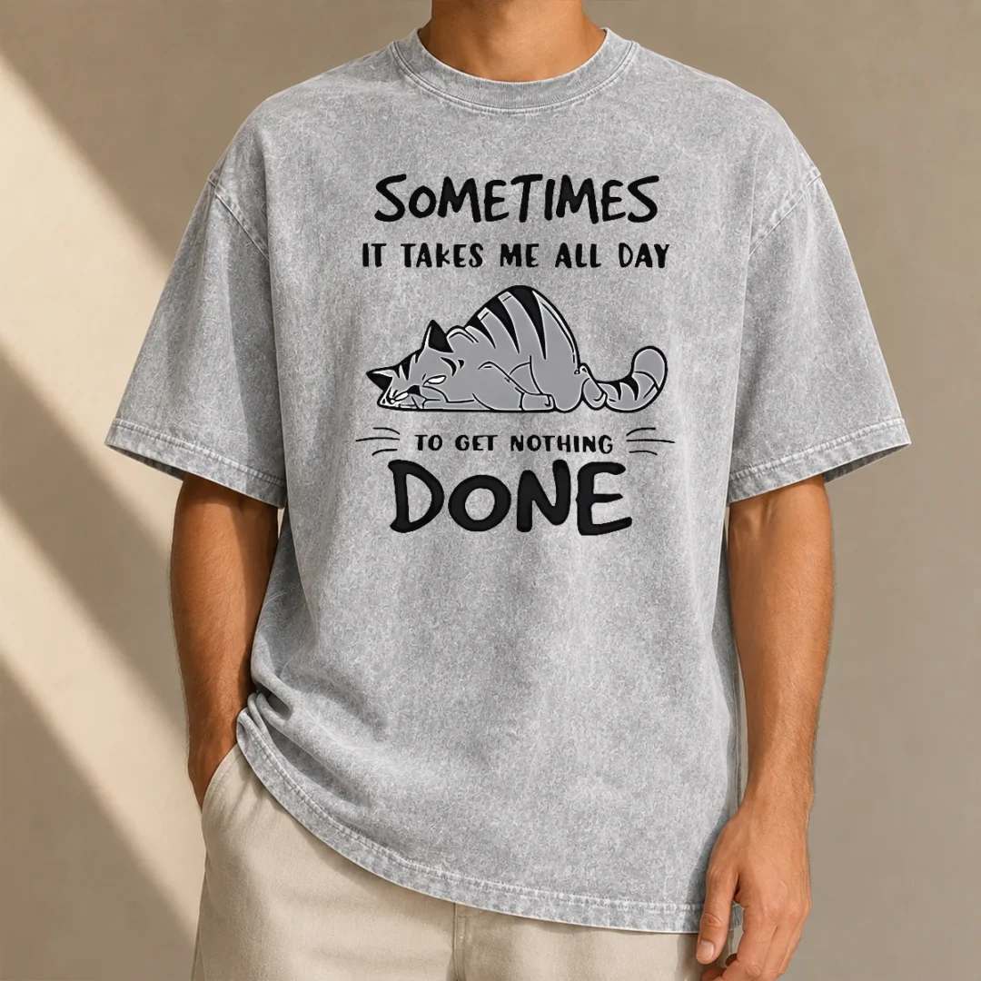 top-sometimes-it-takes-me-all-day-to-get-nothing-done-cat-washed-t-shirt Top Sometimes It Takes Me All Day To Get Nothing Done Cat Washed T-Shirt