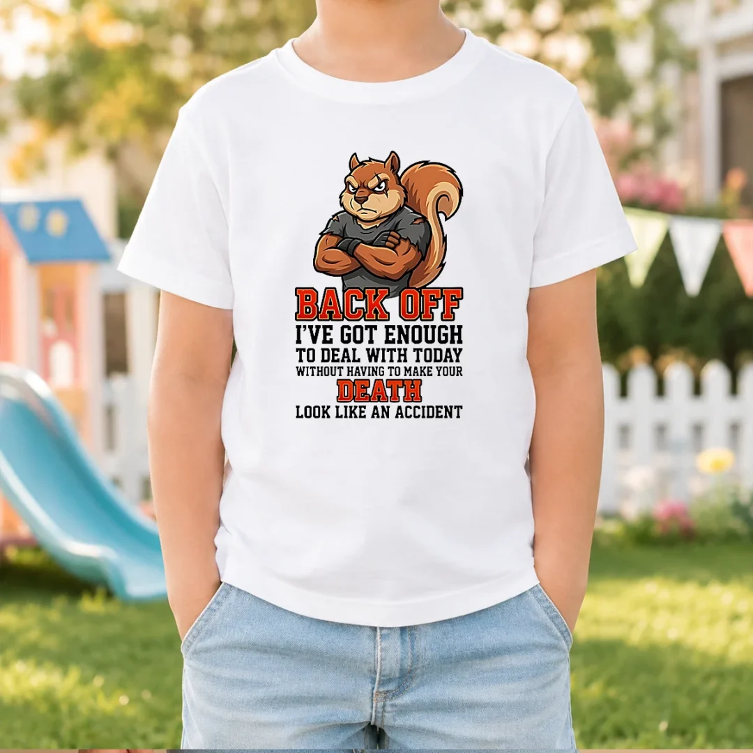 top-squirrel-back-off-ive-got-enough-to-deal-with-today-without-having-to-make-your-death-look-kids-t-shirt Top Squirrel Back Off Ive Got Enough To Deal With Today Without Having To Make Your Death Look Kids T-Shirt