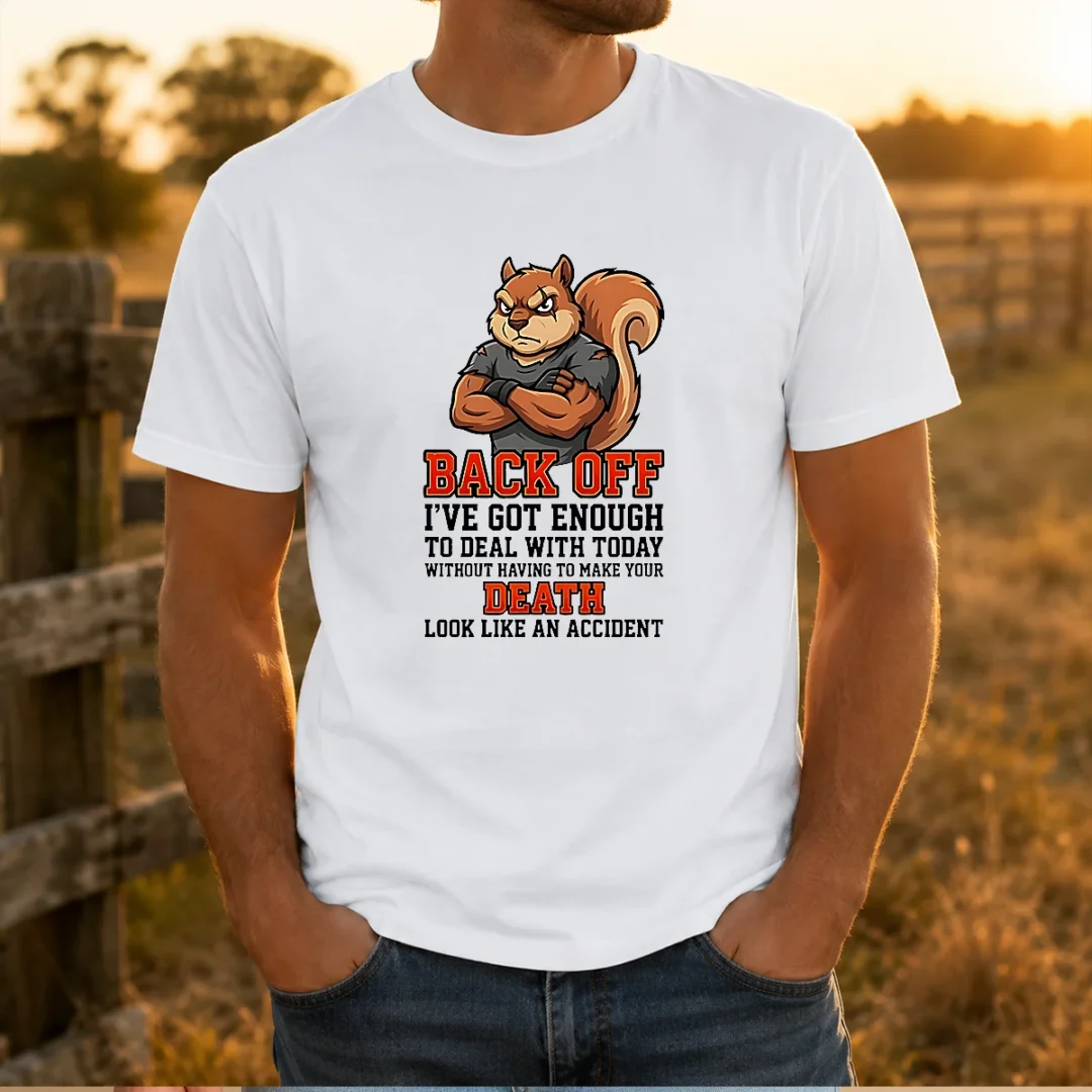 top-squirrel-back-off-ive-got-enough-to-deal-with-today-without-having-to-make-your-death-look-t-shirt Top Squirrel Back Off Ive Got Enough To Deal With Today Without Having To Make Your Death Look