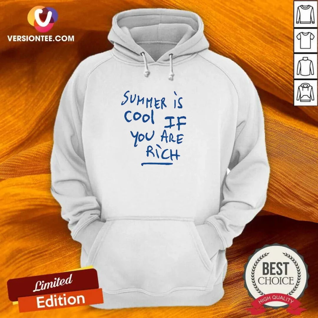 top-summer-is-cool-if-you-are-rich-handwritten-marker-statement-wealth-quote-hoodie Top Summer Is Cool If You Are Rich Handwritten Marker Statement Wealth Quote Hoodie
