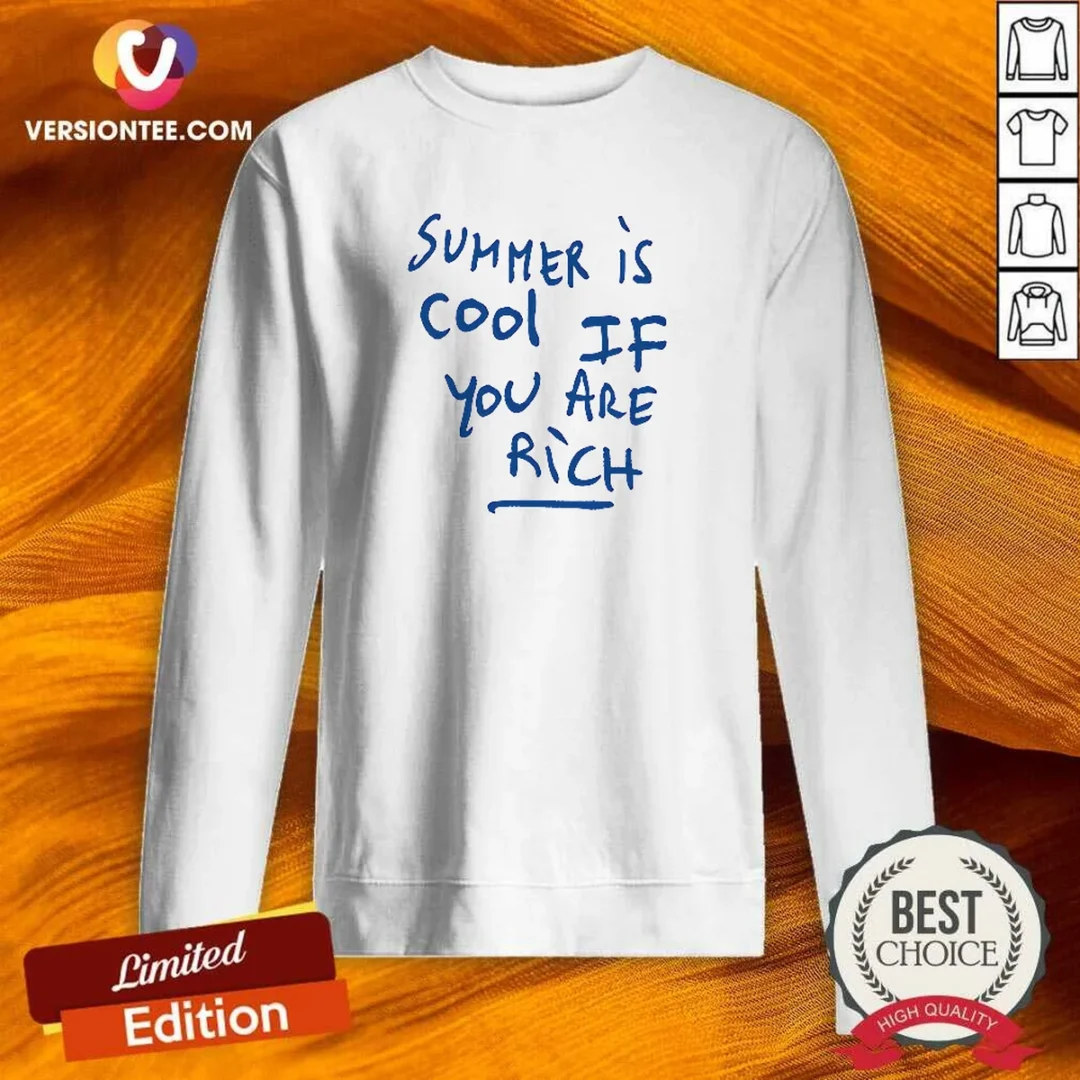 top-summer-is-cool-if-you-are-rich-handwritten-marker-statement-wealth-quote-sweatshirt Top Summer Is Cool If You Are Rich Handwritten Marker Statement Wealth Quote Sweatshirt