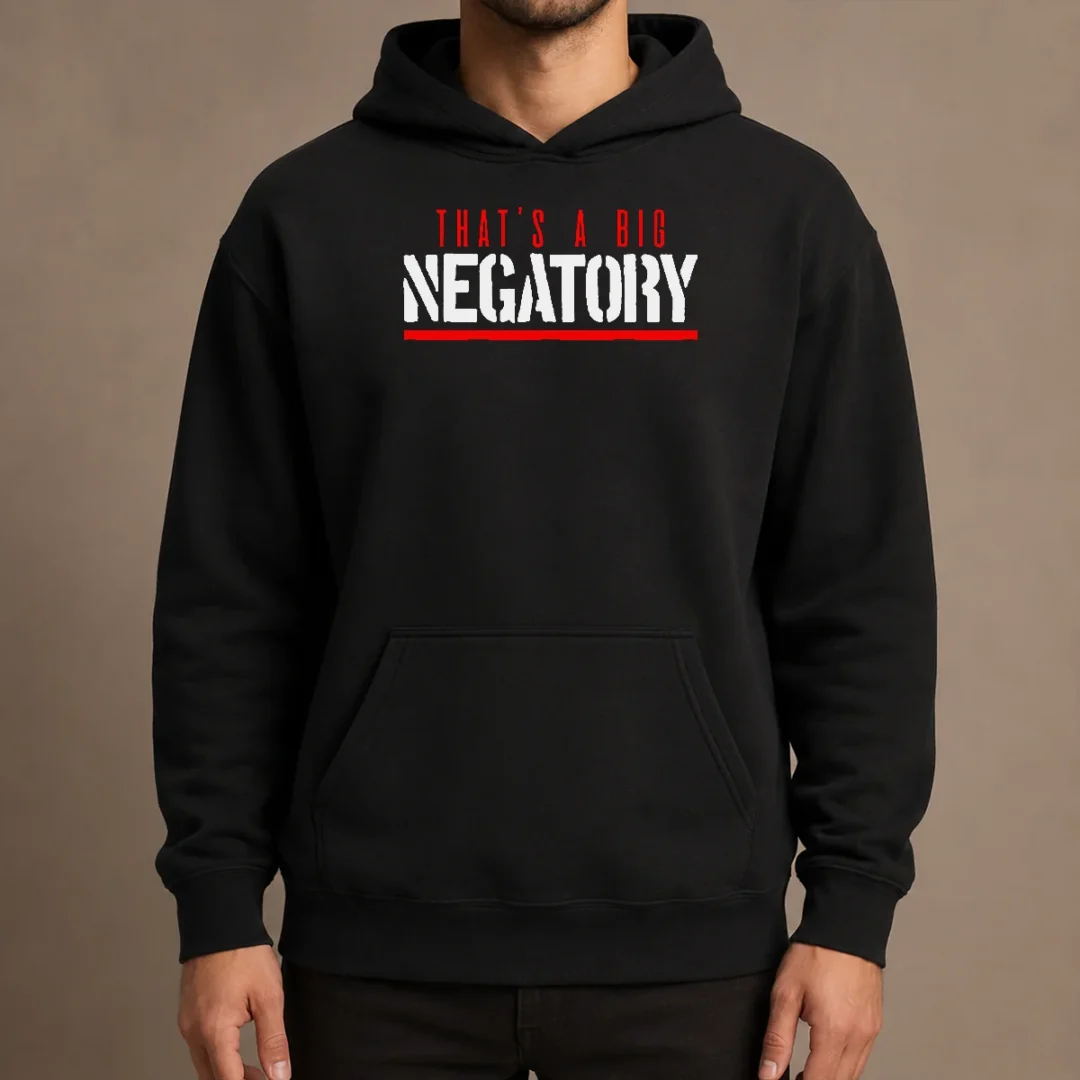 top-that-s-a-big-negatory-hoodie Top That'S A Big Negatory Hoodie