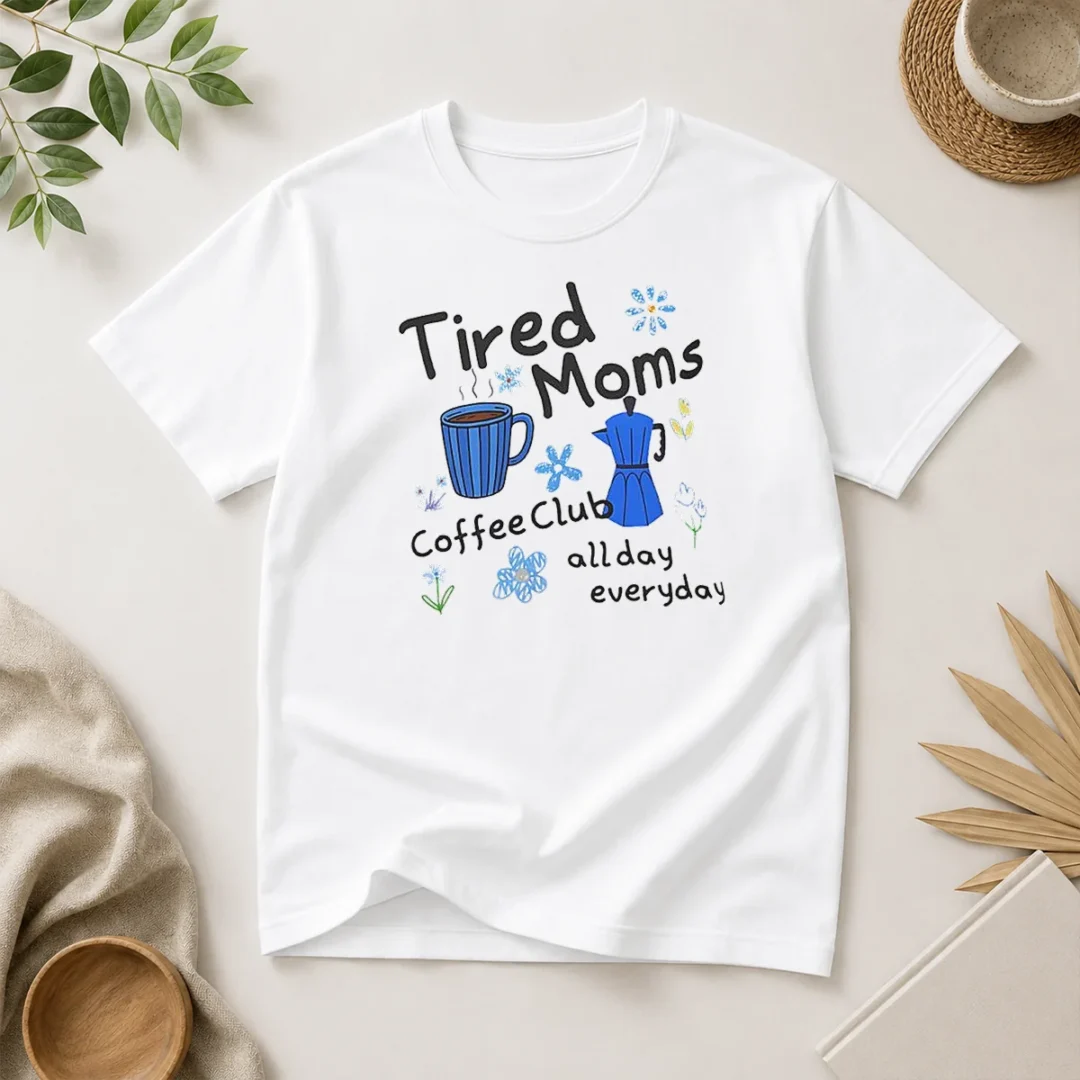 top-tired-moms-coffee-club-all-day-everyday-t-shirt-1 Top Tired Moms Coffee Club All Day Everyday