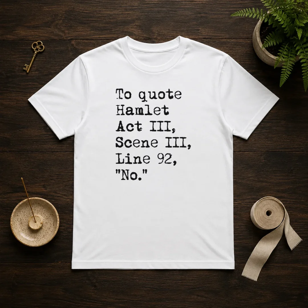 top-to-quote-hamlet-act-iii-scene-iii-line-92-no-t-shirt-1 Top To Quote Hamlet Act III Scene III Line 92 No