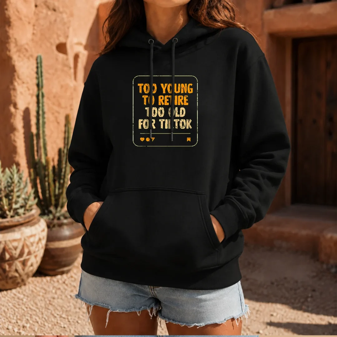 top-too-old-for-tiktok-hoodie Top Too Old For Tiktok Hoodie in black with front pocket and adjustable hood