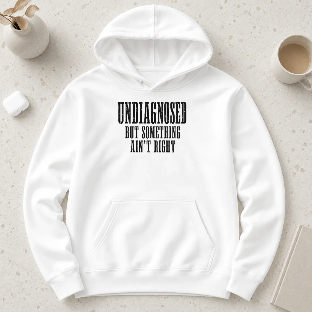 top-undiagnosed-but-something-ain-t-right-chronic-illness-hoodie Top Undiagnosed But Something Ain'T Right Chronic Illness Hoodie