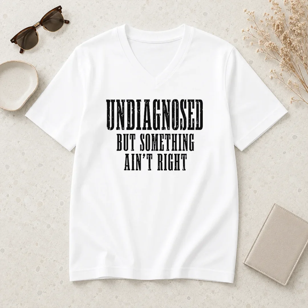 top-undiagnosed-but-something-ain-t-right-chronic-illness-v-neck-shirt Top Undiagnosed But Something Ain'T Right Chronic Illness V-Neck Shirt