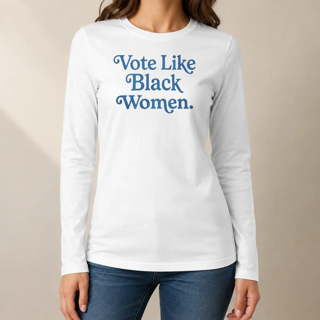 top-vote-like-black-women-long-sleeve-shirt Top Vote Like Black Women Long Sleeve Shirt