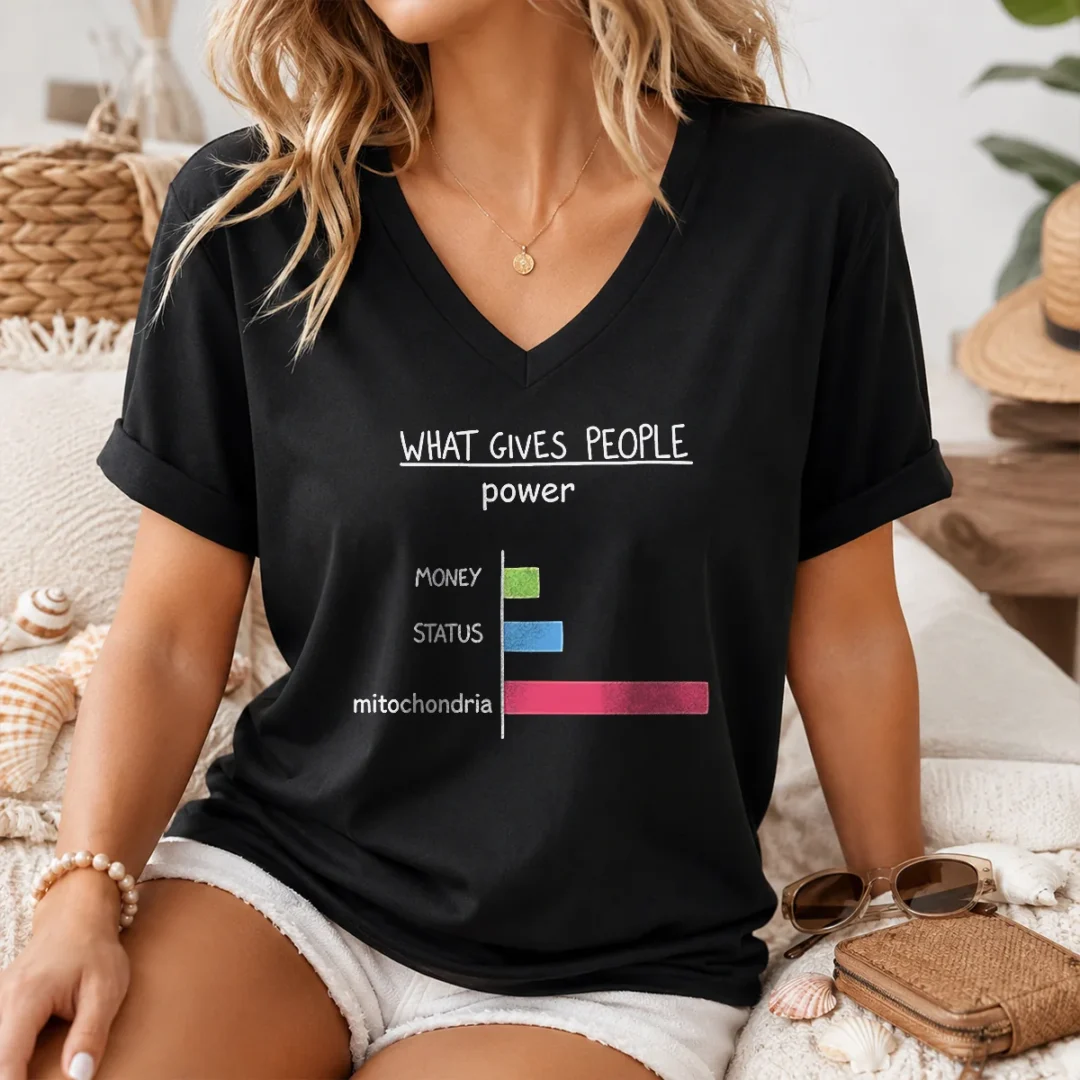 top-what-gives-people-power-money-status-mitochondria-v-neck-shirt Top What Gives People Power Money Status Mitochondria V-Neck Shirt