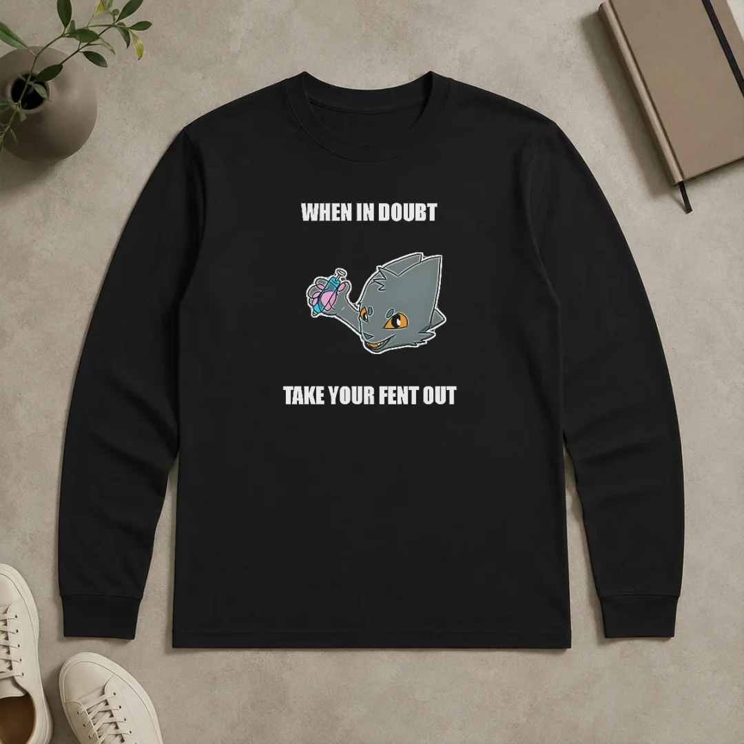 Top When In Doubt Take Your Fent Out Long Sleeve Shirt Top When In Doubt Take Your Fent Out Long Sleeve Shirt