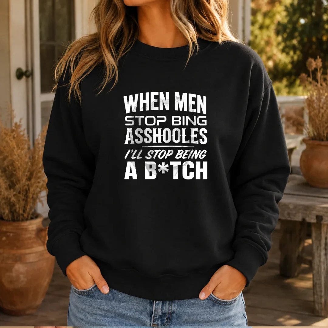 top-when-men-stop-bing-asshooles-i-ll-stop-being-a-bitch-sweater Top When Men Stop Bing Asshooles I'Ll Stop Being A Bitch Sweater