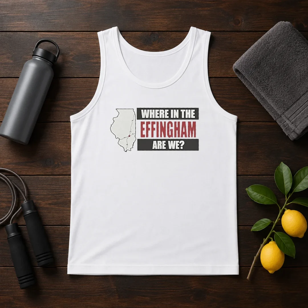 top-where-in-the-effingham-are-we-tank-top Top Where In The Effingham Are We Tank Top