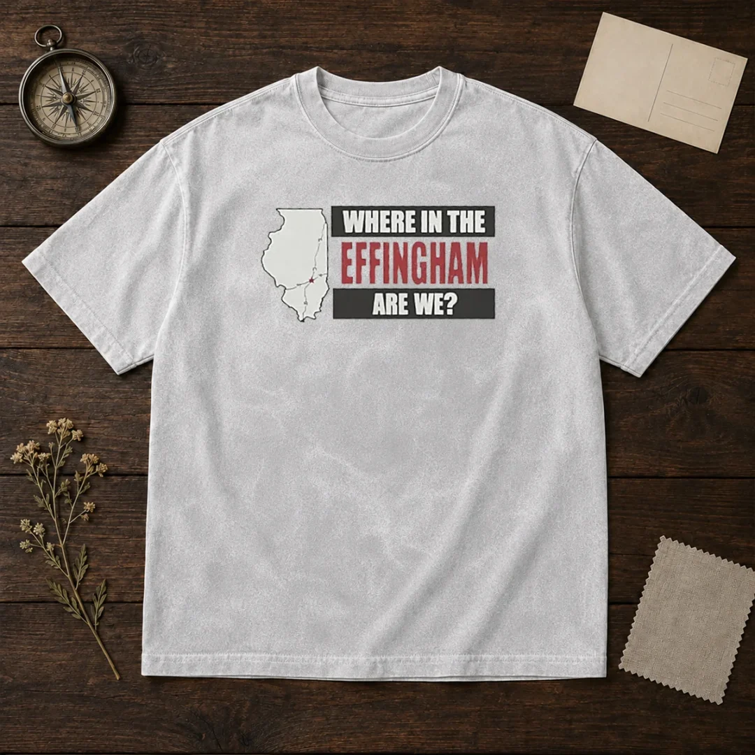 top-where-in-the-effingham-are-we-washed-t-shirt Top Where In The Effingham Are We Washed T-Shirt