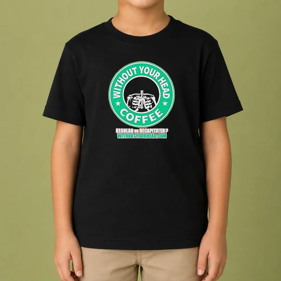 top-without-your-head-coffee-regular-or-decapitated-skeleton-kids-t-shirt Top Without Your Head Coffee Regular Or Decapitated Skeleton Kids T-Shirt