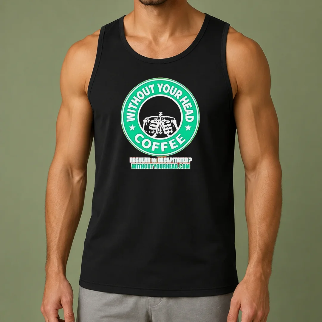 top-without-your-head-coffee-regular-or-decapitated-skeleton-tank-top Top Without Your Head Coffee Regular Or Decapitated Skeleton Tank Top