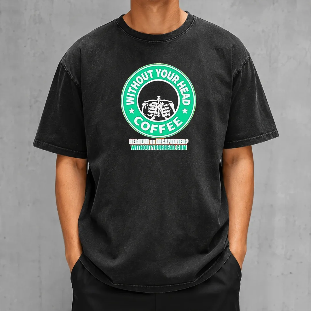 top-without-your-head-coffee-regular-or-decapitated-skeleton-washed-t-shirt Top Without Your Head Coffee Regular Or Decapitated Skeleton Washed T-Shirt