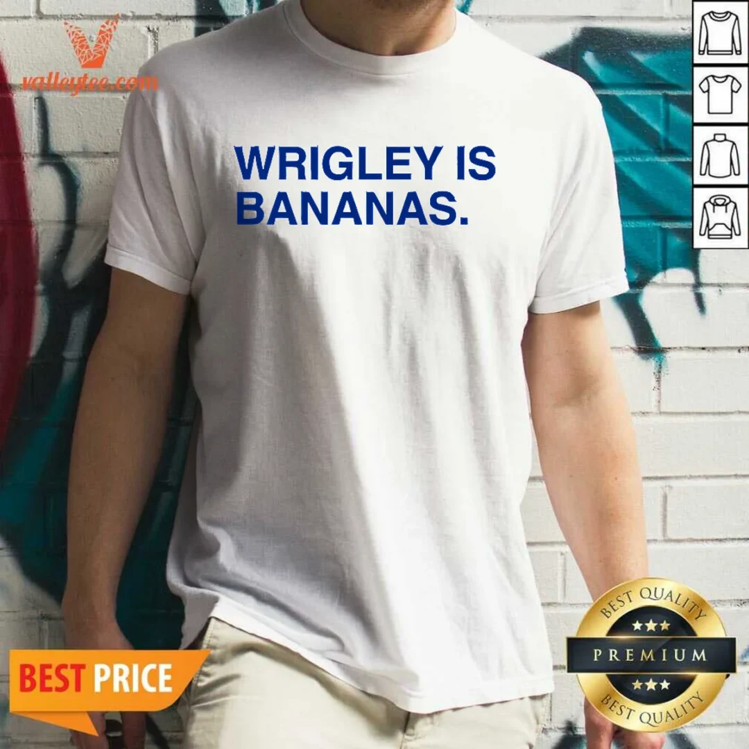 top-wrigley-is-bananas-shirt Top Wrigley Is Bananas