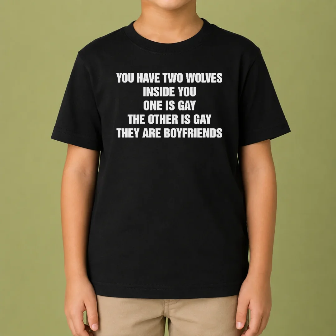 top-you-have-two-wolves-inside-you-one-is-gay-the-other-is-gay-they-are-boyfriends-text-kids-t-shirt Top You Have Two Wolves Inside You One Is Gay The Other Is Gay They Are Boyfriends Text Kids T-Shirt