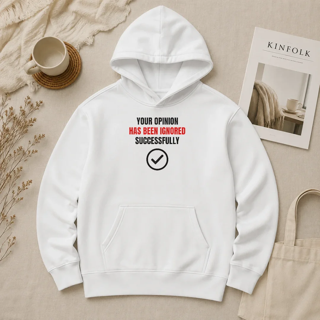 Top Your Opinion Has Been Ignored Successfully Hoodie Top Your Opinion Has Been Ignored Successfully Hoodie in black with front print and drawstring hood